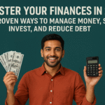 Master Your Finances in 2025: Proven Ways to Manage Money, Save, Invest, and Reduce Debt