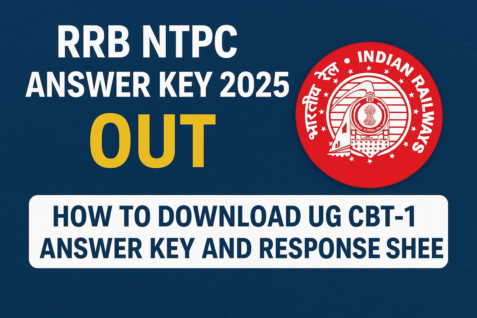 RRB NTPC Answer Key 2025 OUT: How to Download UG CBT-1 Answer Key and Response Sheet