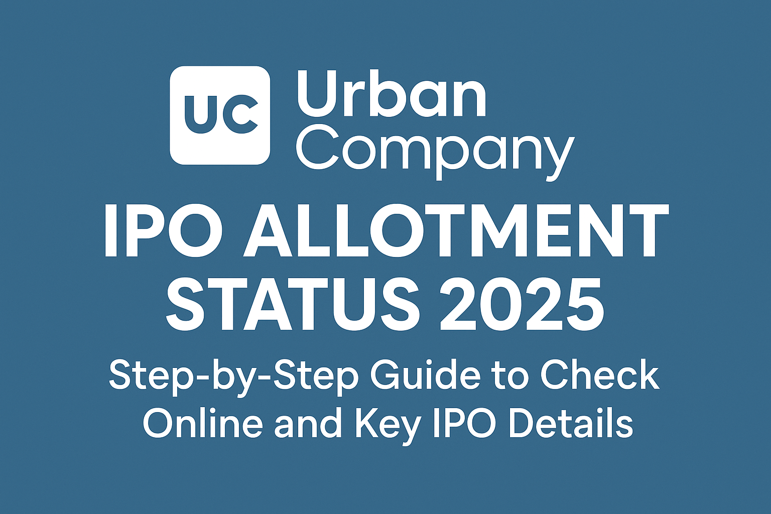 Urban Company IPO Allotment Status 2025: Step-by-Step Guide to Check Online and Key IPO Details