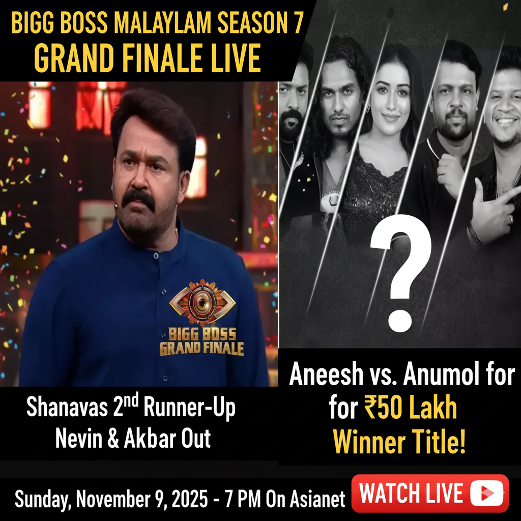 Bigg Boss Malayalam Season 7 Grand Finale Live: Shanavas 2nd Runner-Up, Nevin & Akbar Out – Aneesh vs Anumol for ₹50 Lakh Winner Title!